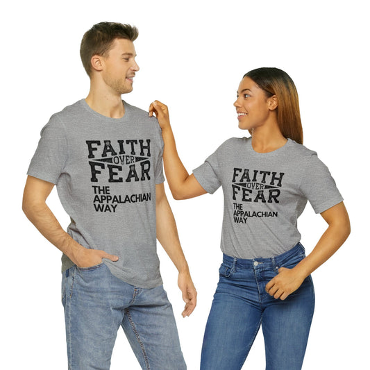 Faith Over Fear The Appalachian Way T-shirt| Christian Shirts, Faith Shirt,Inspirational Christian Shirt,Motivational Shirts, gifts for him