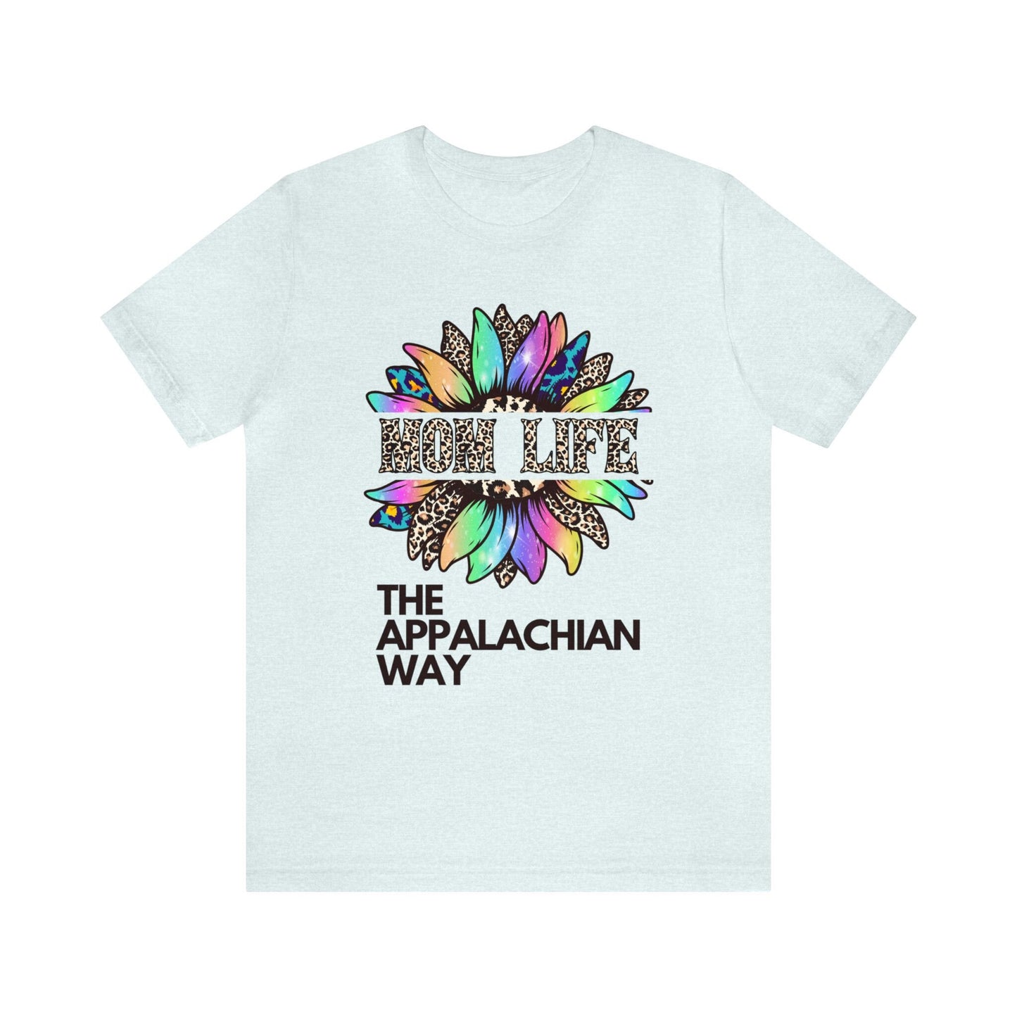 Mom Life Leopard Sunflower The Appalachian Way T-shirt | Flower Tee, Sunflower T-Shirt, Gift For Mom,Motherhood Tee, Cute Mom T-Shirt