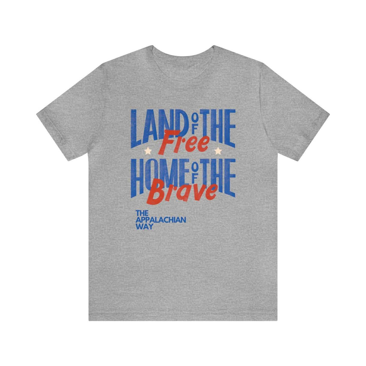 The Appalachian Way Land of the Free Home of the Brave T-shirt